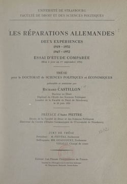 Les réparations allemandes, deux expériences : 1919-1932, 1945-1952 - Essai d'étude comparée. Thèse pour le Doctorat de sciences politiques et économiques