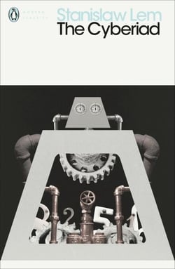The Cyberiad - Fables for the Cybernetic Age
