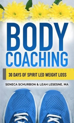 Body Coaching: 30 Days of Spirit Led Weight Loss