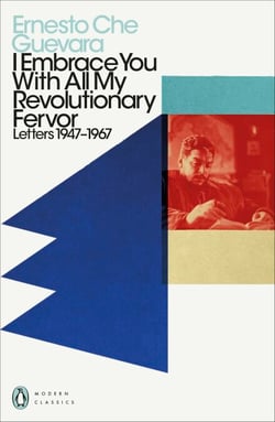 I Embrace You With All My Revolutionary Fervor - Letters 1947-1967