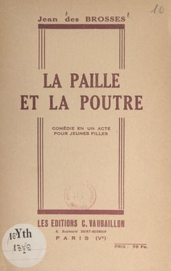 La paille et la poutre - Pièce en 1 acte pour jeunes filles