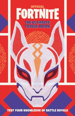 FORTNITE Official: The Ultimate Trivia Book - Test Your Knowledge of Battle Royale