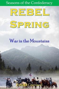 Rebel Spring- War in the Mountains - Seasons of the Confederacy, #1.3