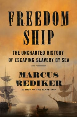 Freedom Ship - The Uncharted History of Escaping Slavery by Sea