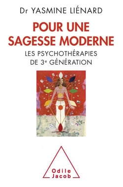 Pour une sagesse moderne - Les psychothérapies de 3e génération