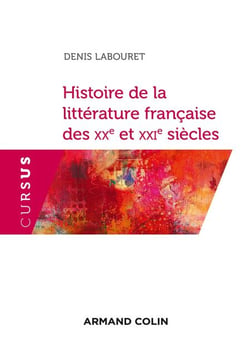 Histoire de la littérature française des XXe et XXIe siècles - Histoire, courants, tendances