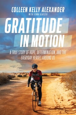 Gratitude in Motion - A True Story of Hope, Determination, and the Everyday Heroes Around Us