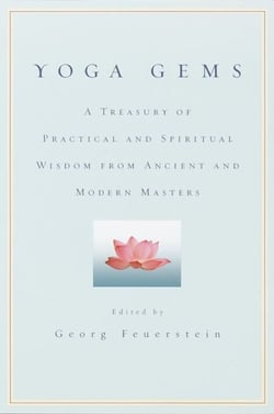 Yoga Gems - A Treasury of Practical and Spiritual Wisdom from Ancient and Modern Masters