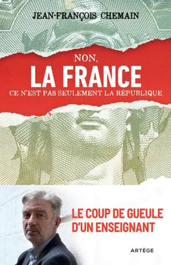 Non, la France ce n'est pas seulement la République ! - Le coup de gueule d'un enseignant