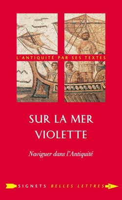 Sur la Mer violette - Naviguer dans l'Antiquité