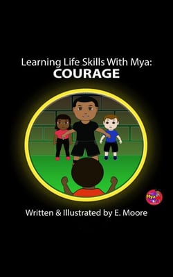Learning Life Skills with Mya: Courage - Learning Life Skills with Mya Series, #4