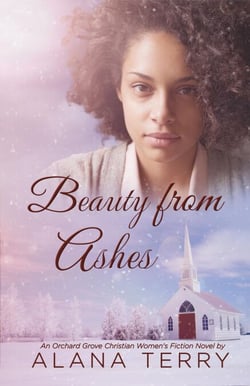 Beauty from Ashes - An Orchard Grove Christian Women's Fiction Novel