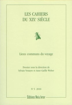 Les Cahiers du XIXe siècle, numéro 5 - Lieux communs du voyage