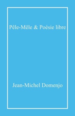 Pêle-Mêle &amp;  Poésie libre