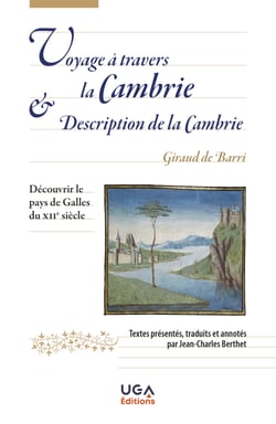Voyage à travers la Cambrie &amp; Description de la Cambrie - Découvrir le pays de Galles du XIIe siècle