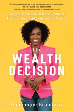 The Wealth Decision - 10 Simple Steps to Achieve Financial Freedom and Build Generational Wealth