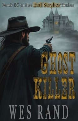 Ghost Killer: Book IX of the Evil Stryker Series - Evil Stryker Series