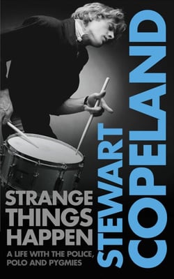 Strange Things Happen - A life with The Police, polo and pygmies