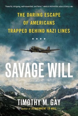 Savage Will - The Daring Escape of Americans Trapped Behind Nazi Lines