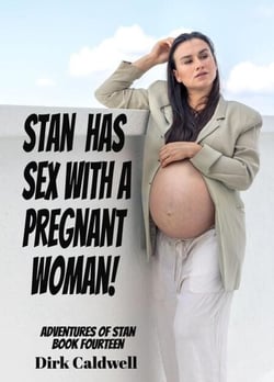 Stan Has Sex with a Pregnant Woman! - Adventures of Stan, #14