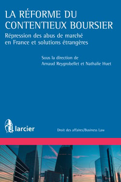 La réforme du contentieux boursier - Répression des abus de marchés en France et solutions étrangères