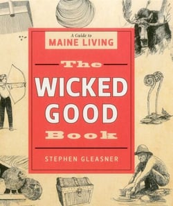 The Wicked Good Book - A Guide to Maine Living