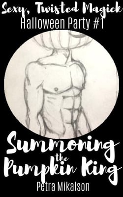 #2 Summoning the Pumpkin King - Sexy, Twisted, Magick Halloween Party, #2