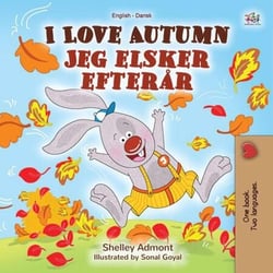 I Love Autumn Jeg elsker efterår - English Danish Bilingual Collection