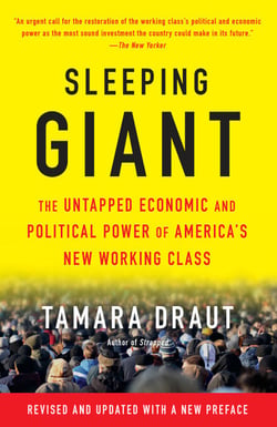 Sleeping Giant - The Untapped Economic and Political Power of America's New Working Class