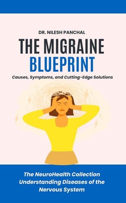 The Migraine Blueprint: Causes, Symptoms, and Cutting-Edge Solutions - The NeuroHealth Collection: Understanding Diseases of the Nervous System, #7