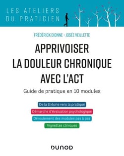 Apprivoiser la douleur chronique avec l'ACT - Guide de pratique en 10 modules