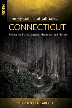 Spooky Trails and Tall Tales Connecticut - Hiking the State's Legends, Hauntings, and History