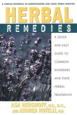 Herbal Remedies - A Quick and Easy Guide to Common Disorders and Their Herbal Remedies