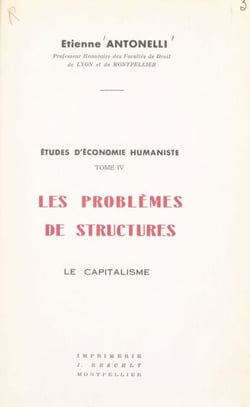 Études d'économie humaniste (4) - Les problèmes de structures. Le capitalisme