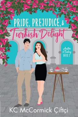 Pride, Prejudice, &amp; Turkish Delight - Austen in Turkey, #1