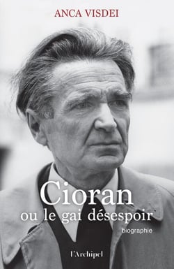 Cioran ou le gai désespoir - Prix Goncourt de la Biographie Edmonde Charles-Roux 2025
