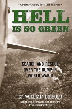 Hell Is So Green - Search and Rescue over the Hump in World War II