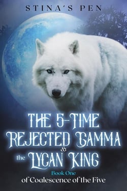 The 5-Time Rejected Gamma &amp; the Lycan King - Coalescence of the Five, #1