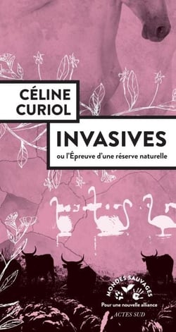 Invasives - Ou l’épreuve d’une réserve naturelle