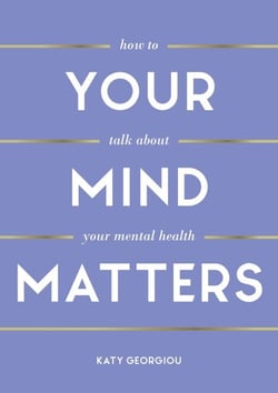 Your Mind Matters - How to Talk About Your Mental Health