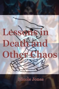 Lessons In Death and Other Chaos
