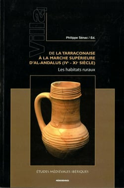 Villa 1. De la Tarraconaise à la Marche Supérieure d’al-Andalus (IVe-XIe siècle) - Les habitats ruraux
