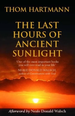 The Last Hours Of Ancient Sunlight - Waking up to personal and global transformation