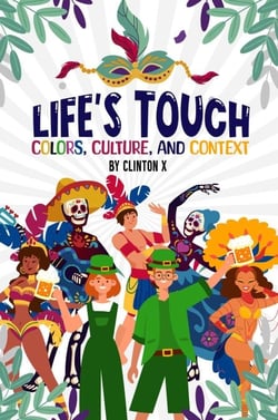 Life's Touch: Colors, Culture, and Context - Life's Touch