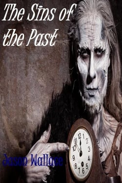 The Sins of the Past - Horror, Suspense, Thrillers, and Chillers, #24