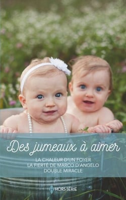 Des jumeaux à aimer - La chaleur d'un foyer - La fierté de Marco d'Angelo - Double miracle
