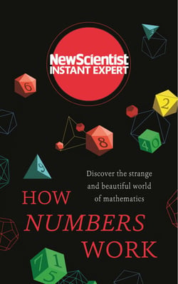 How Numbers Work - Discover the strange and beautiful world of mathematics