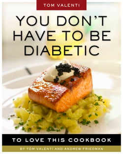 You Don't Have to be Diabetic to Love This Cookbook - 250 Amazing Dishes for People With Diabetes and Their Families and Friends
