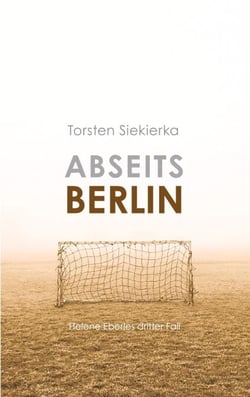 Abseits Berlin - Helene Eberles dritter Fall