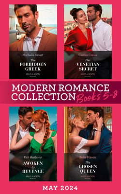 Modern Romance May 2024 Books 5-8 - The Forbidden Greek (The Greek Groom Swap) / Her Venetian Secret / Awoken by Revenge / His Chosen Queen